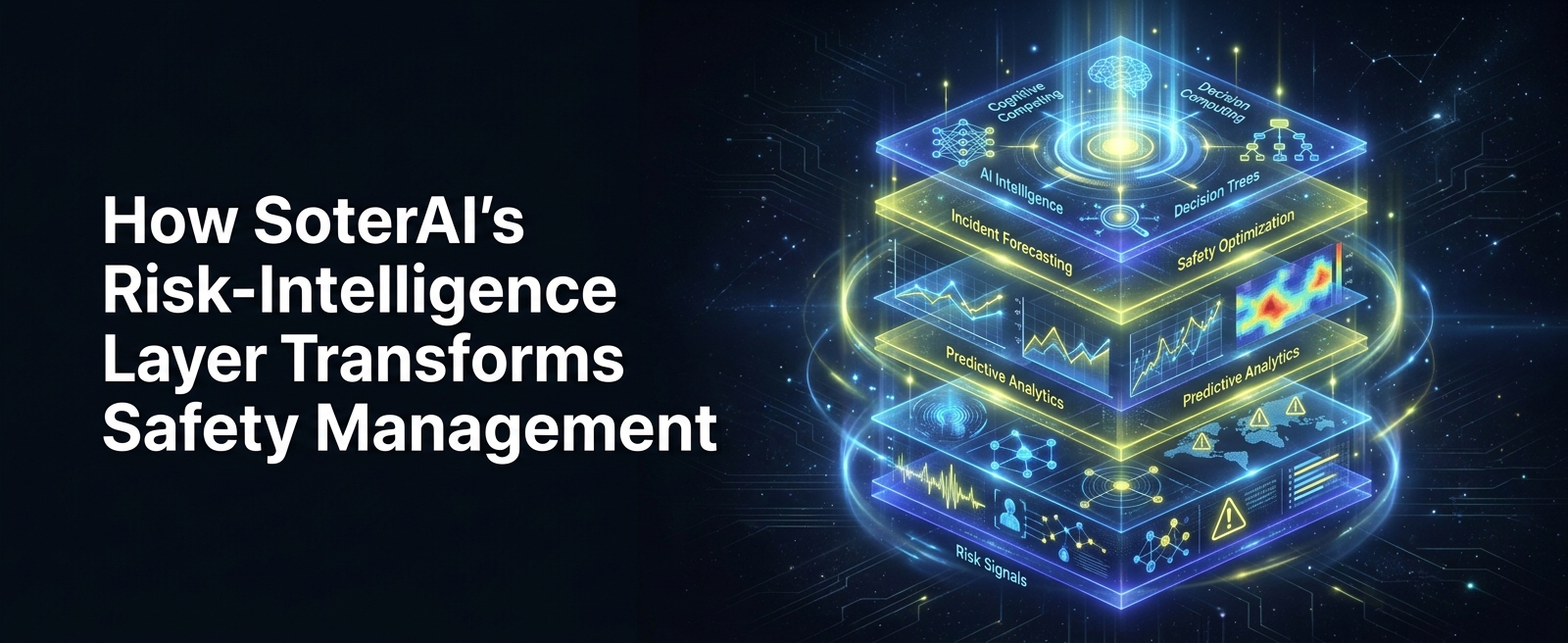 The Future of Workplace Safety: How SoterAI's Risk-Intelligence Layer Transforms Safety Management